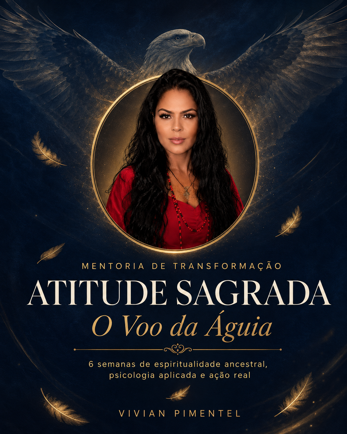 Atitude Sagrada, O Voo da Águia